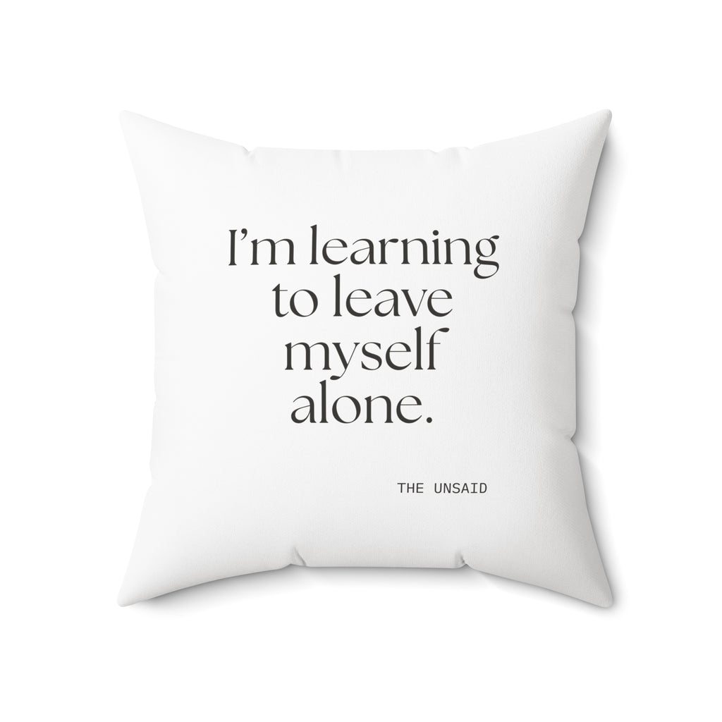 I’m learning to leave myself alone - Throw Pillow - Dry Humor