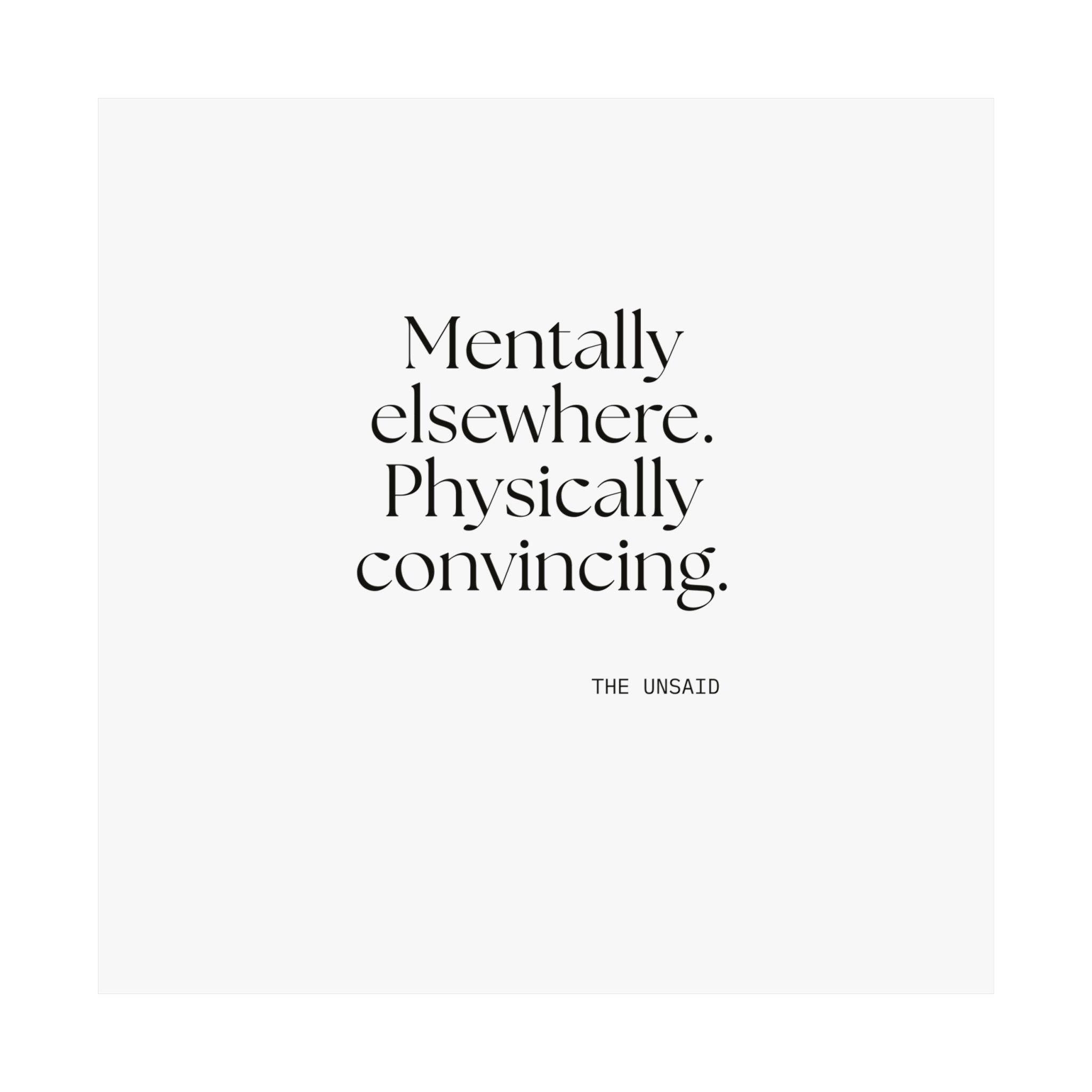 Mentally elsewhere. Physically convincing - Poster - For Introverts