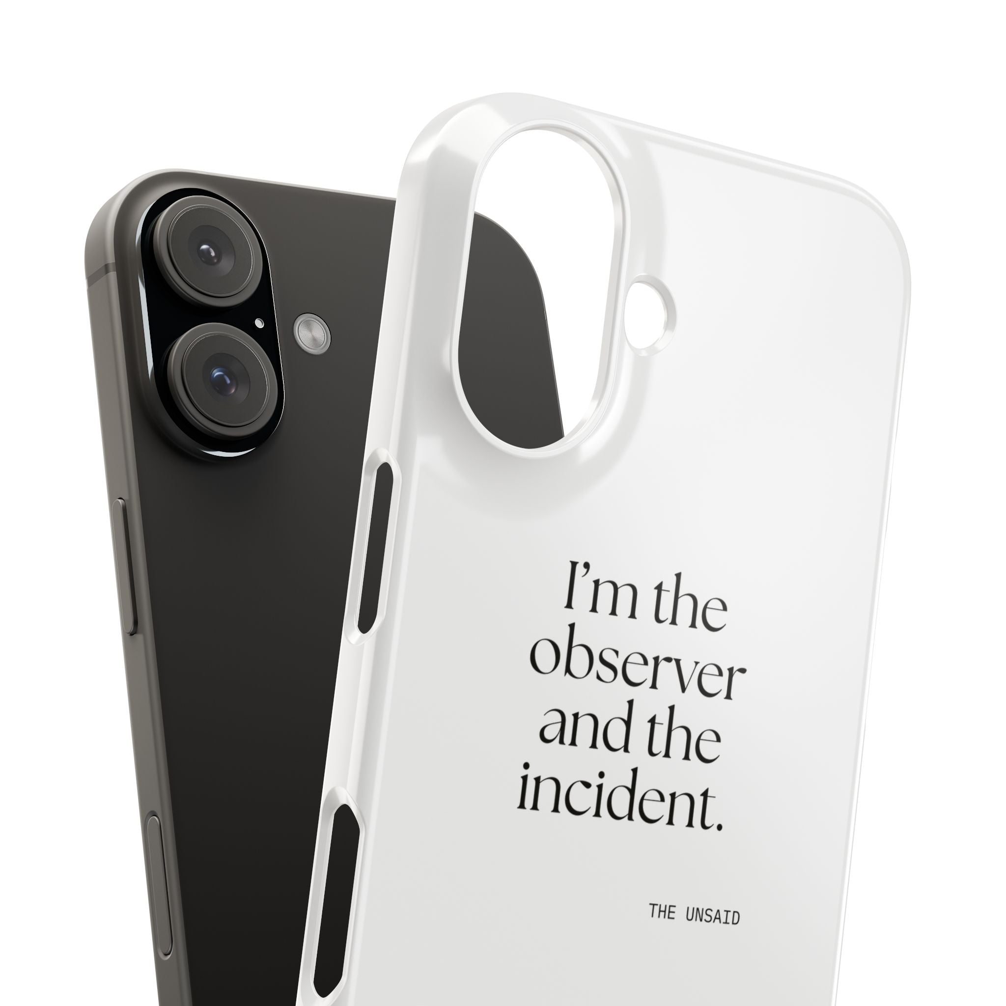 I’m the observer and the incident - Phone Case - Dry Humor
