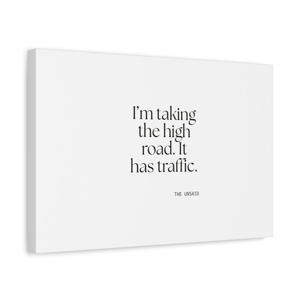 I’m taking the high road. It has traffic - Canvas Print - Dry Humor