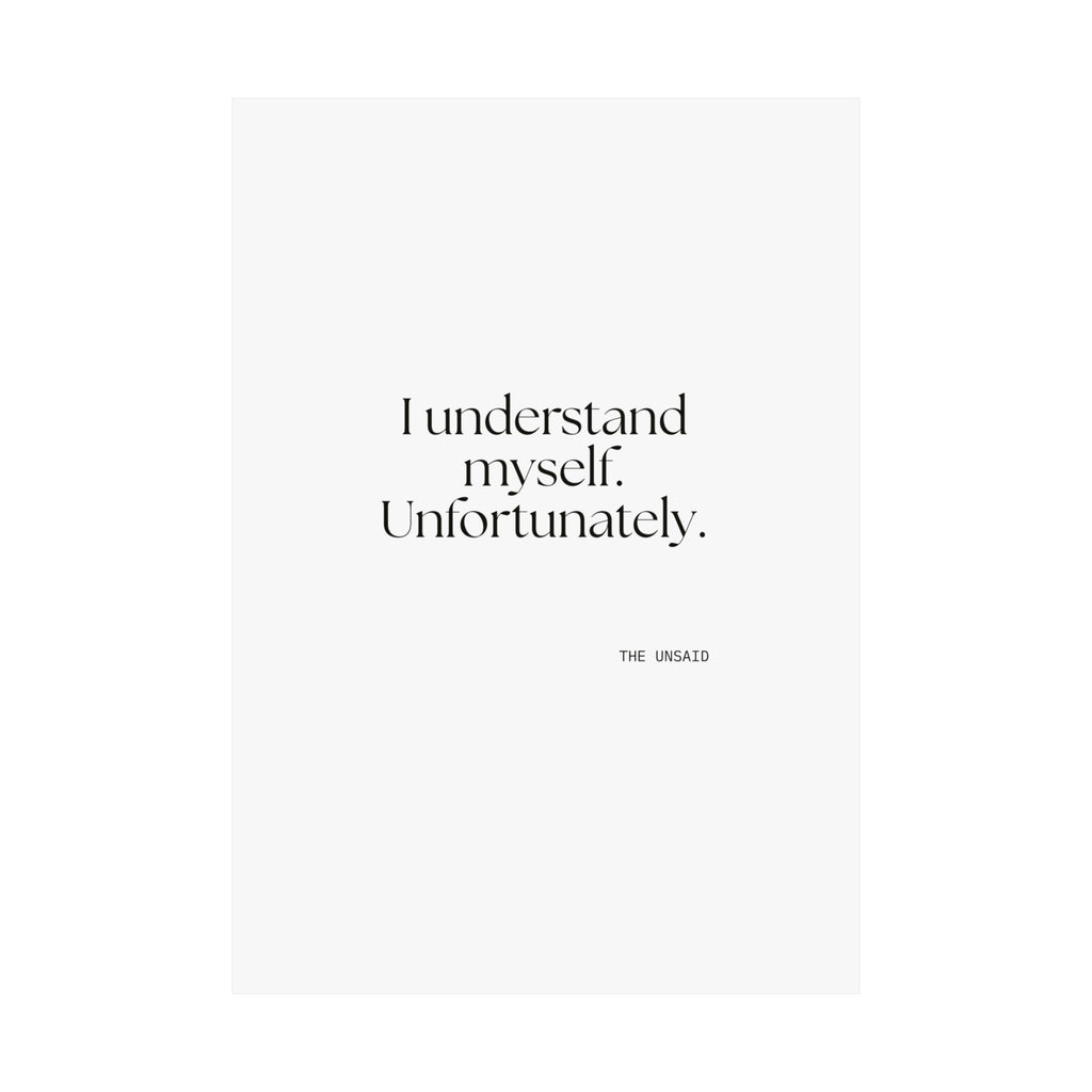I understand myself. Unfortunately - Poster - Dry Humor