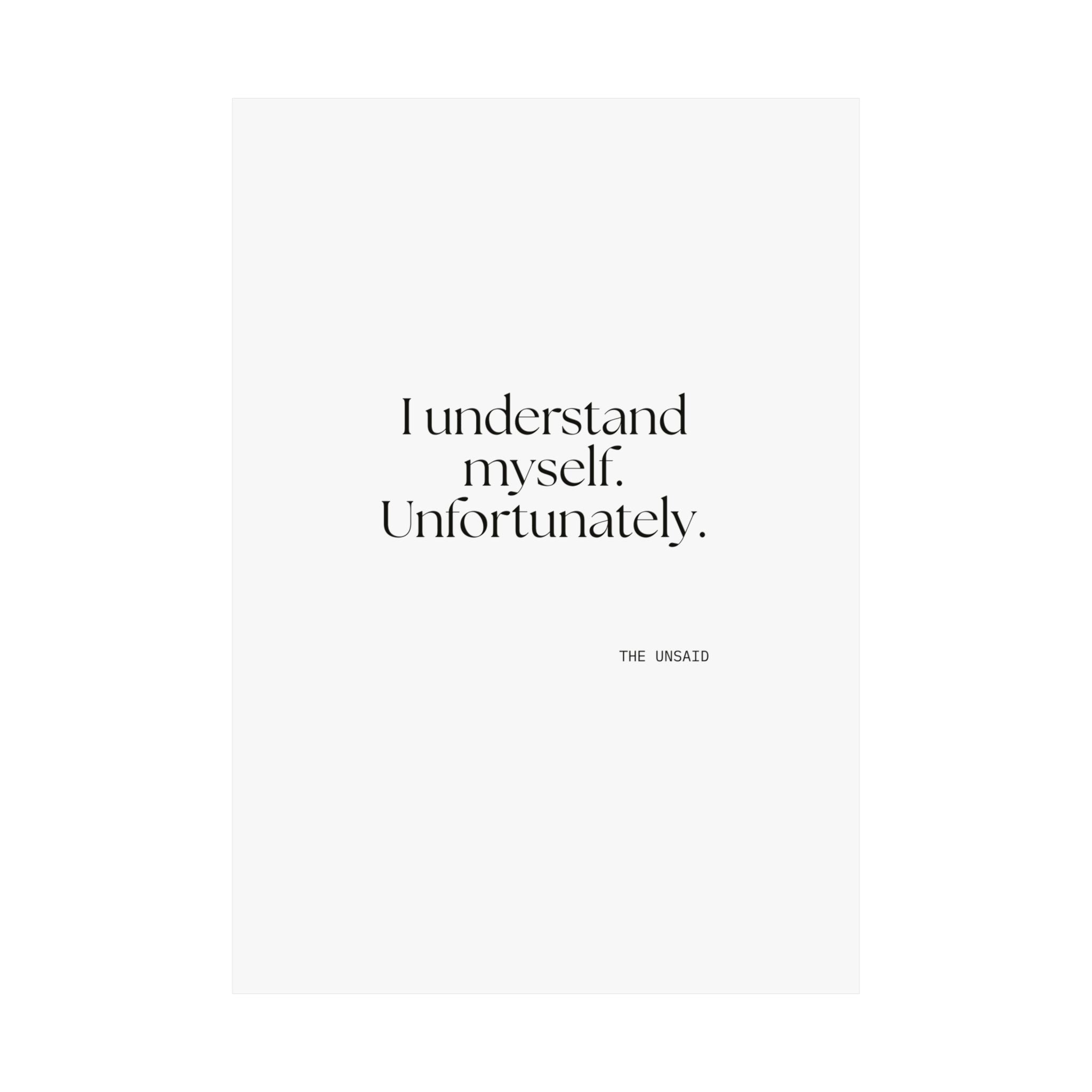 I understand myself. Unfortunately - Poster - Dry Humor