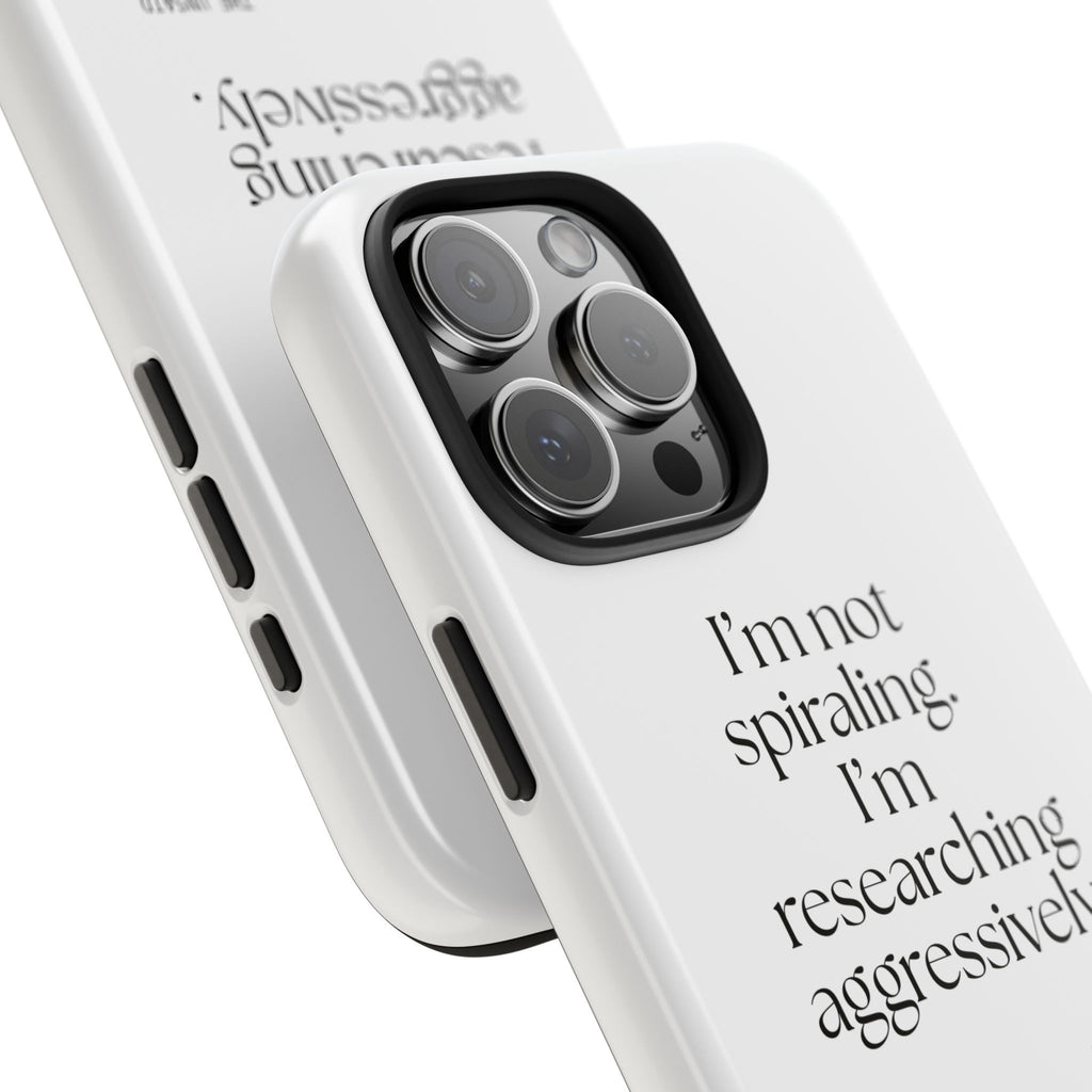 I’m not spiraling. I’m researching aggressively - Tough Phone Case - For Overthinkers