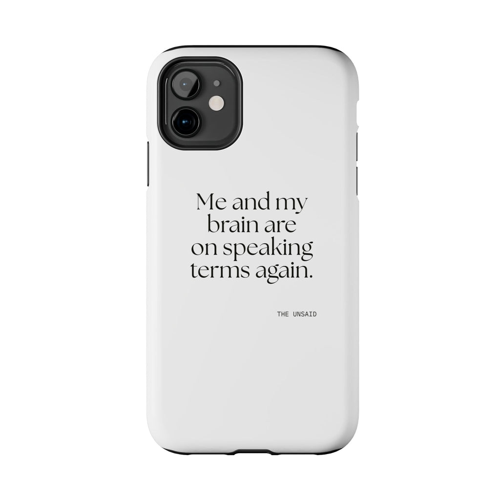 Me and my brain are on speaking terms again - Tough Phone Case - Dry Humor