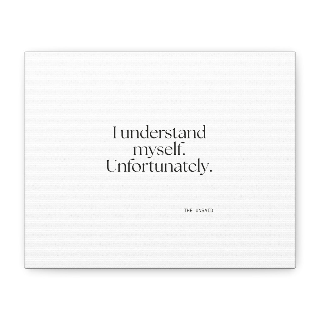 I understand myself. Unfortunately - Canvas Print - Dry Humor