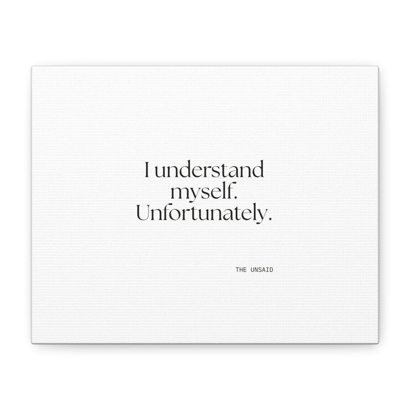 Canvas Print — I understand myself. Unfortunately.