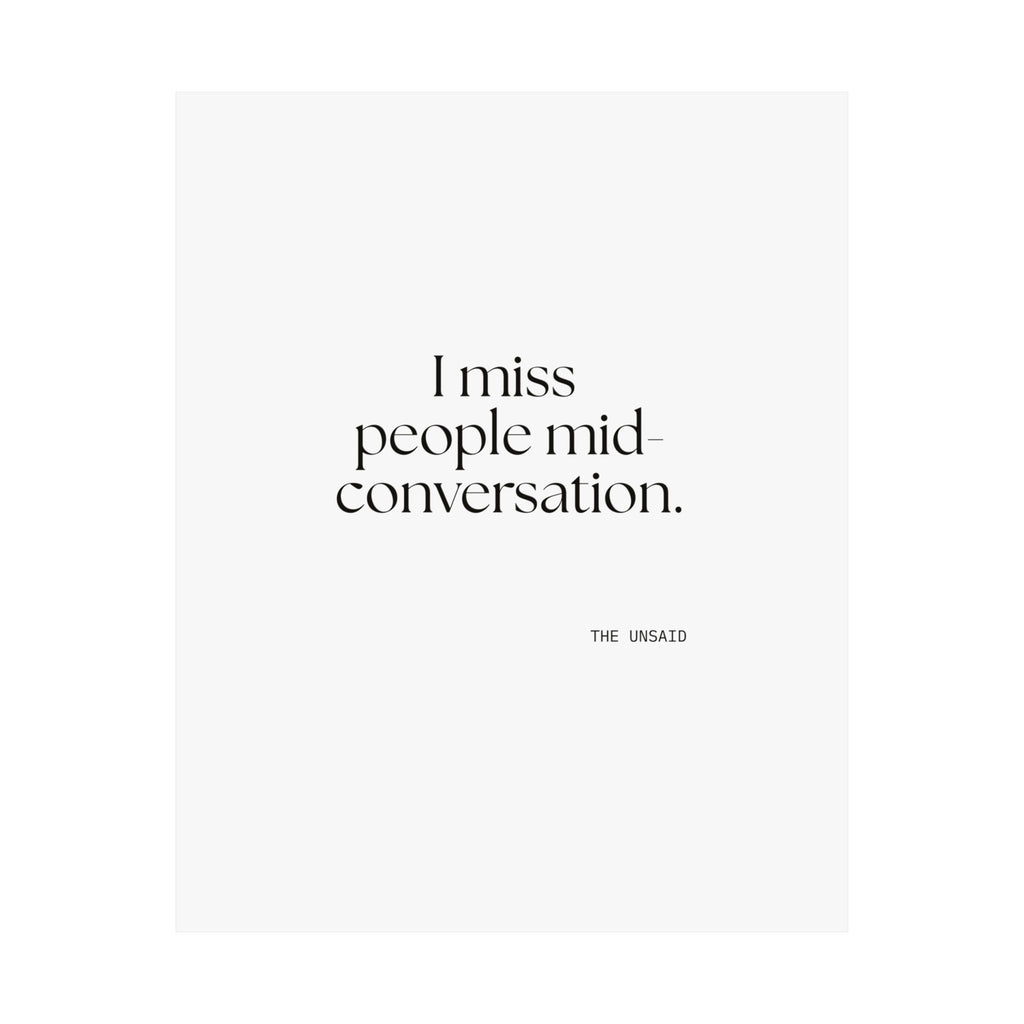I miss people mid-conversation - Poster - For Introverts