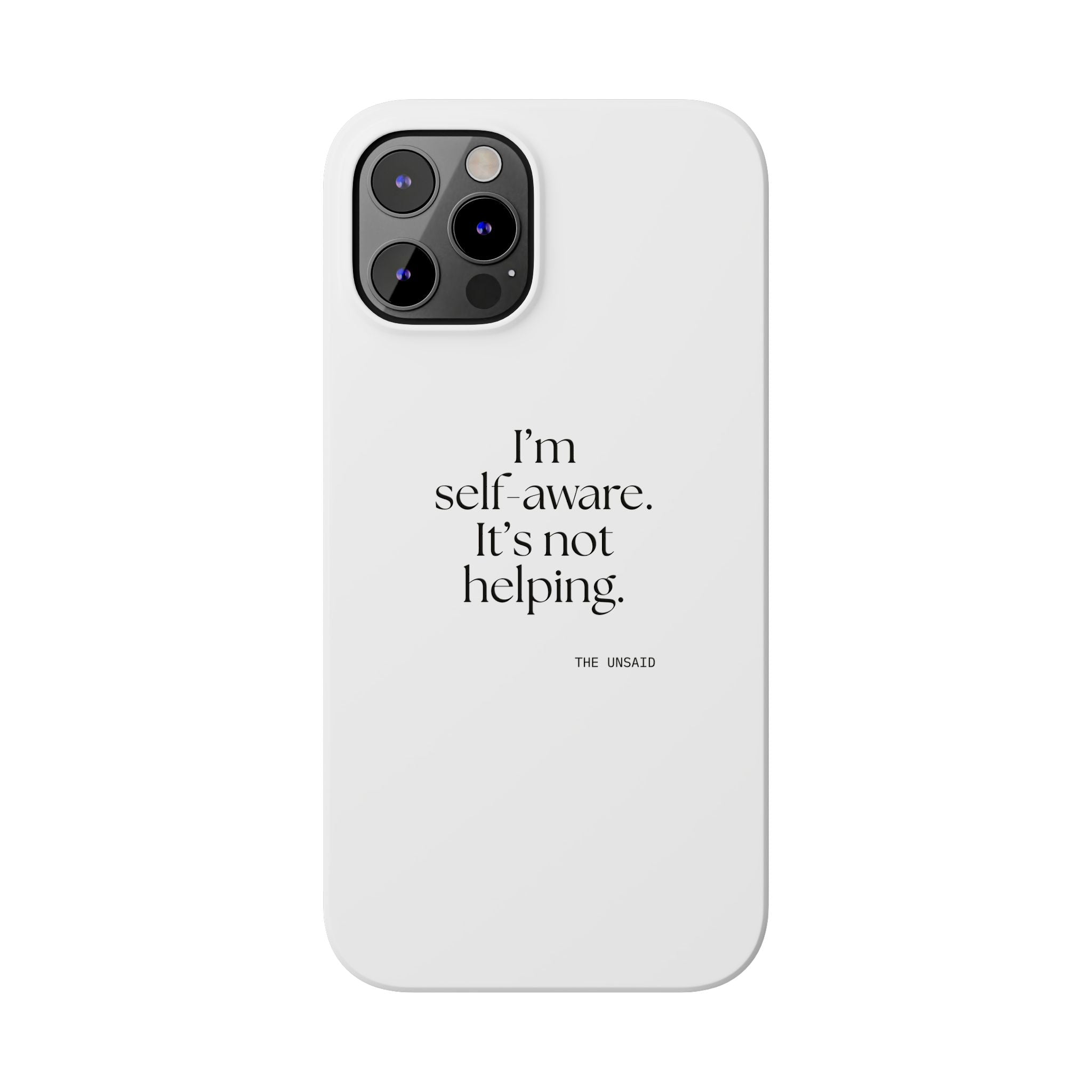 I’m self-aware. It’s not helping - Phone Case - Dry Humor