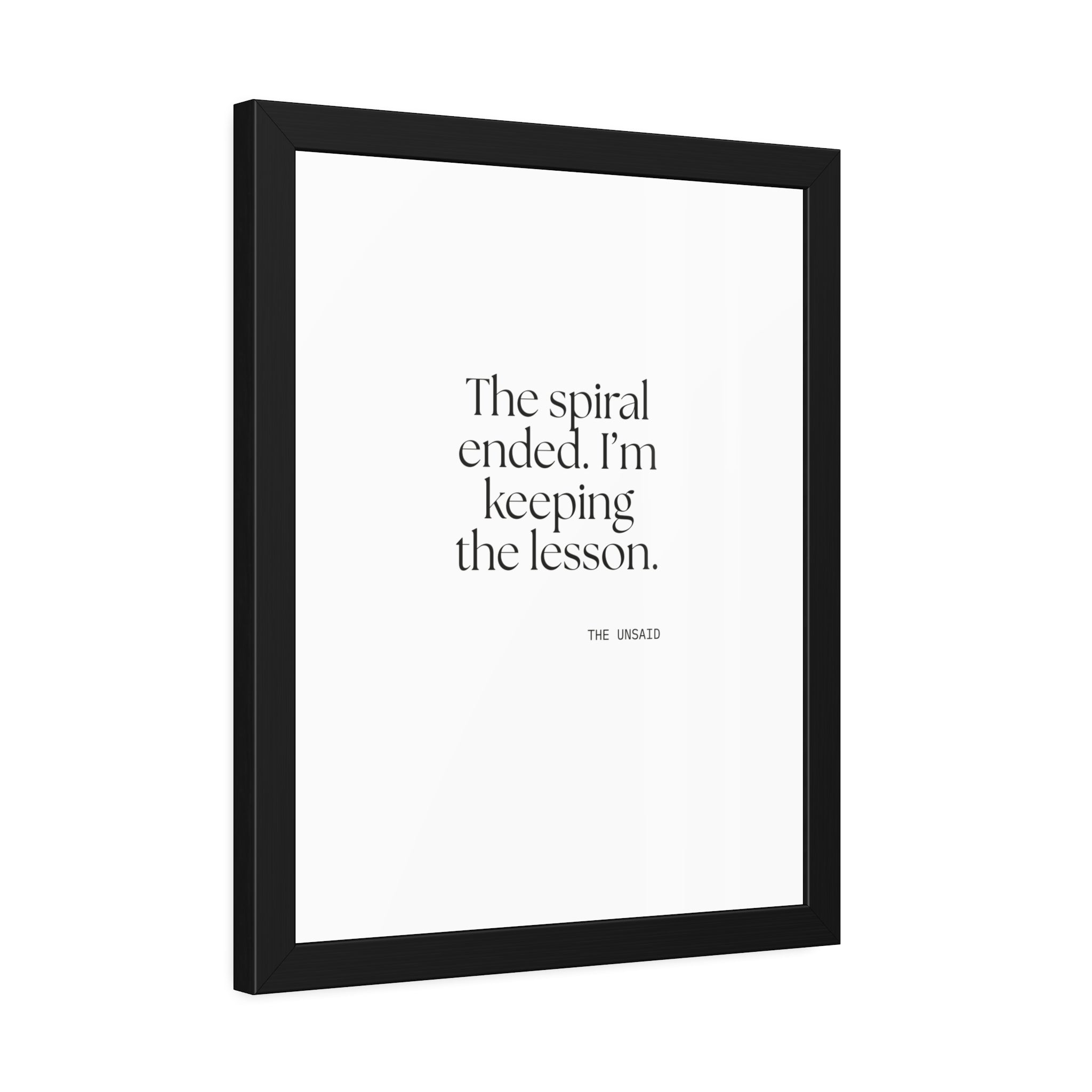 The spiral ended. I’m keeping the lesson - Framed Print - Dry Humor