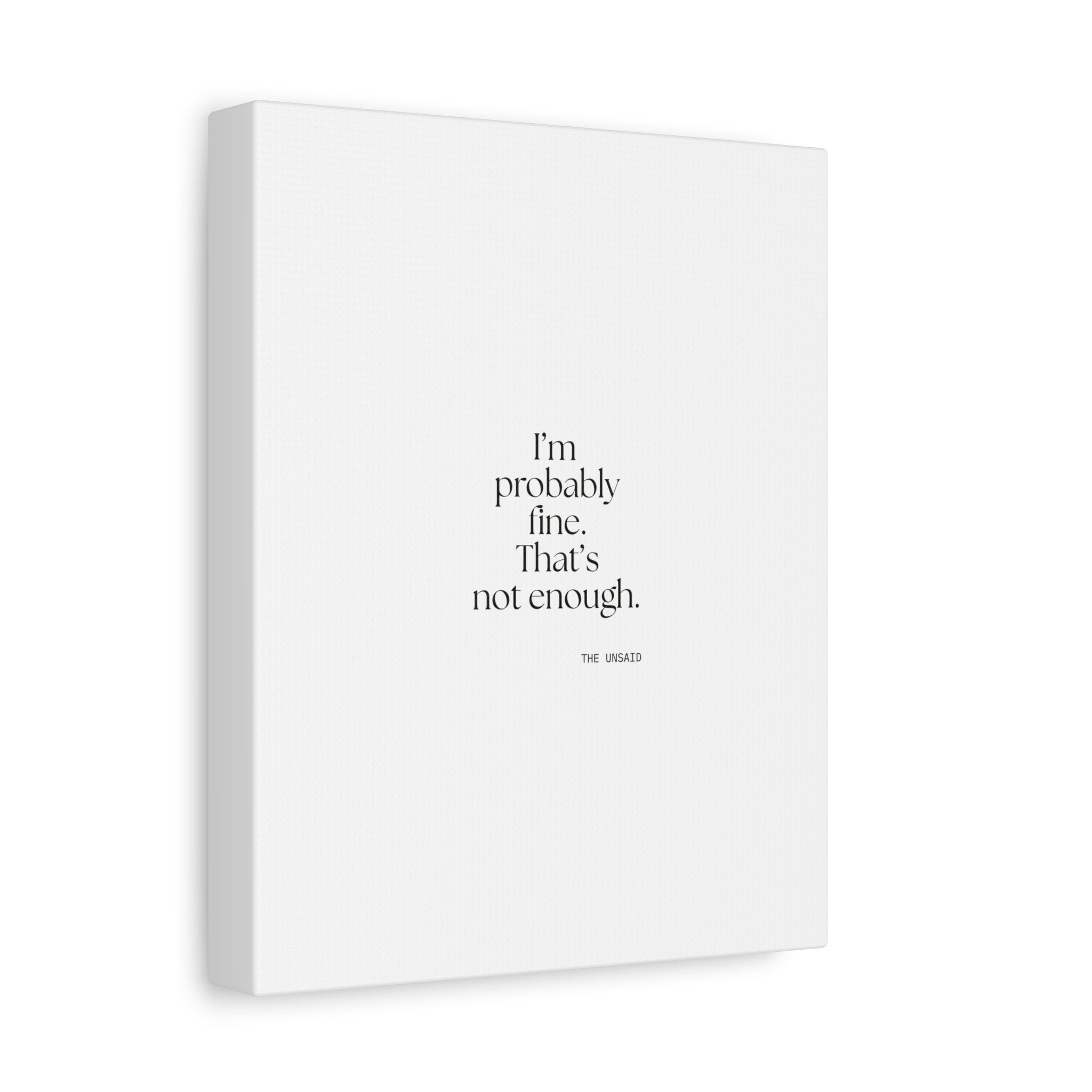 I’m probably fine. That’s not enough - Canvas Print - For Overthinkers