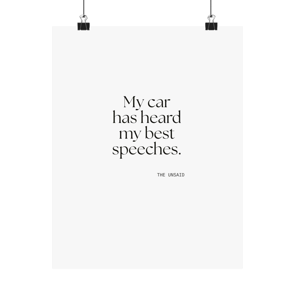 My car has heard my best speeches - Poster - For Quiet Minds
