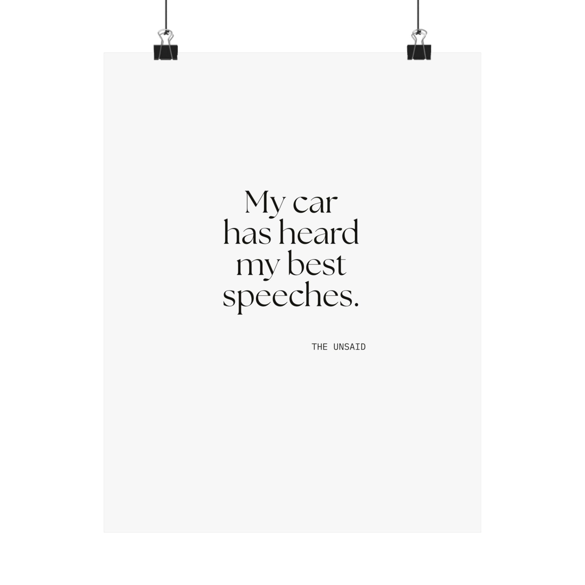 My car has heard my best speeches - Poster - For Quiet Minds