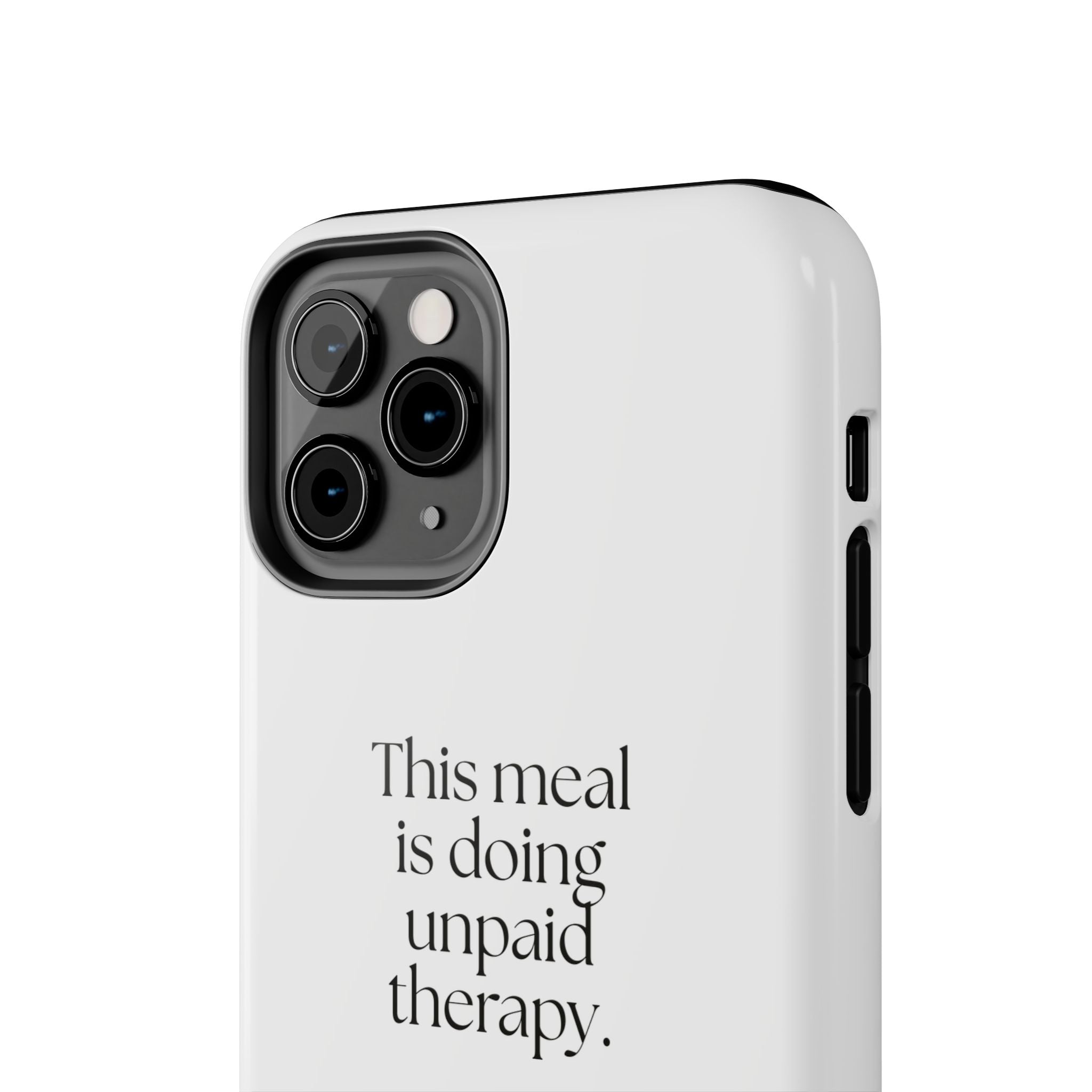 This meal is doing unpaid therapy - Tough Phone Case - Dry Humor