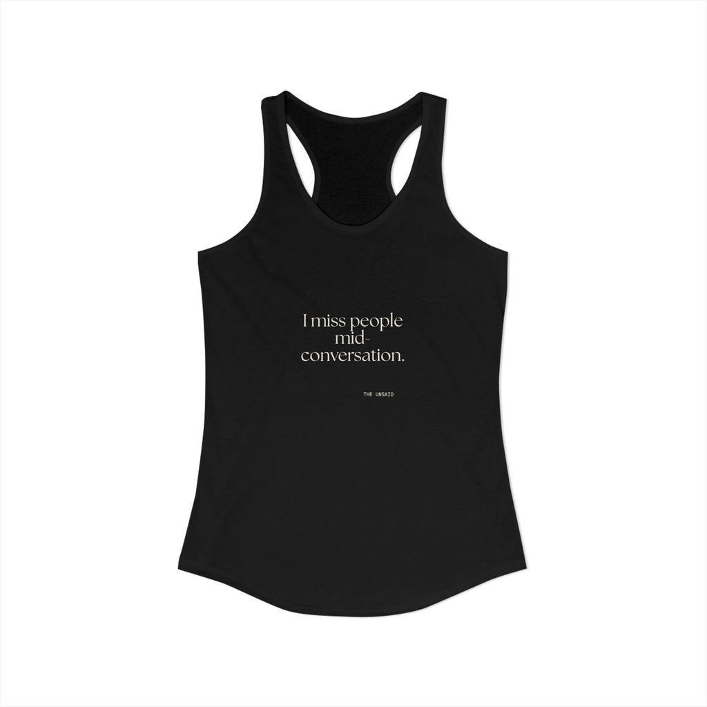 I miss people mid-conversation - Women's Tank Top - For Introverts