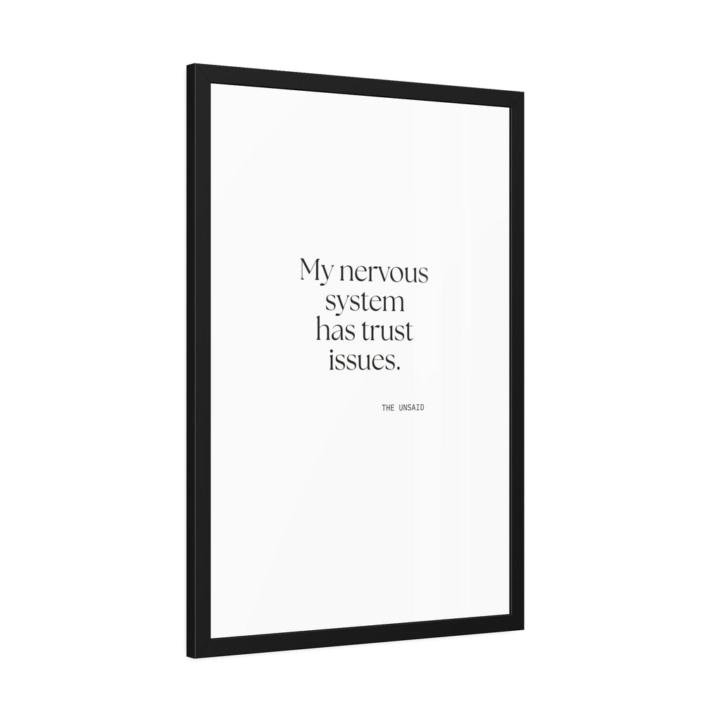 My nervous system has trust issues - Framed Print - For Quiet Minds