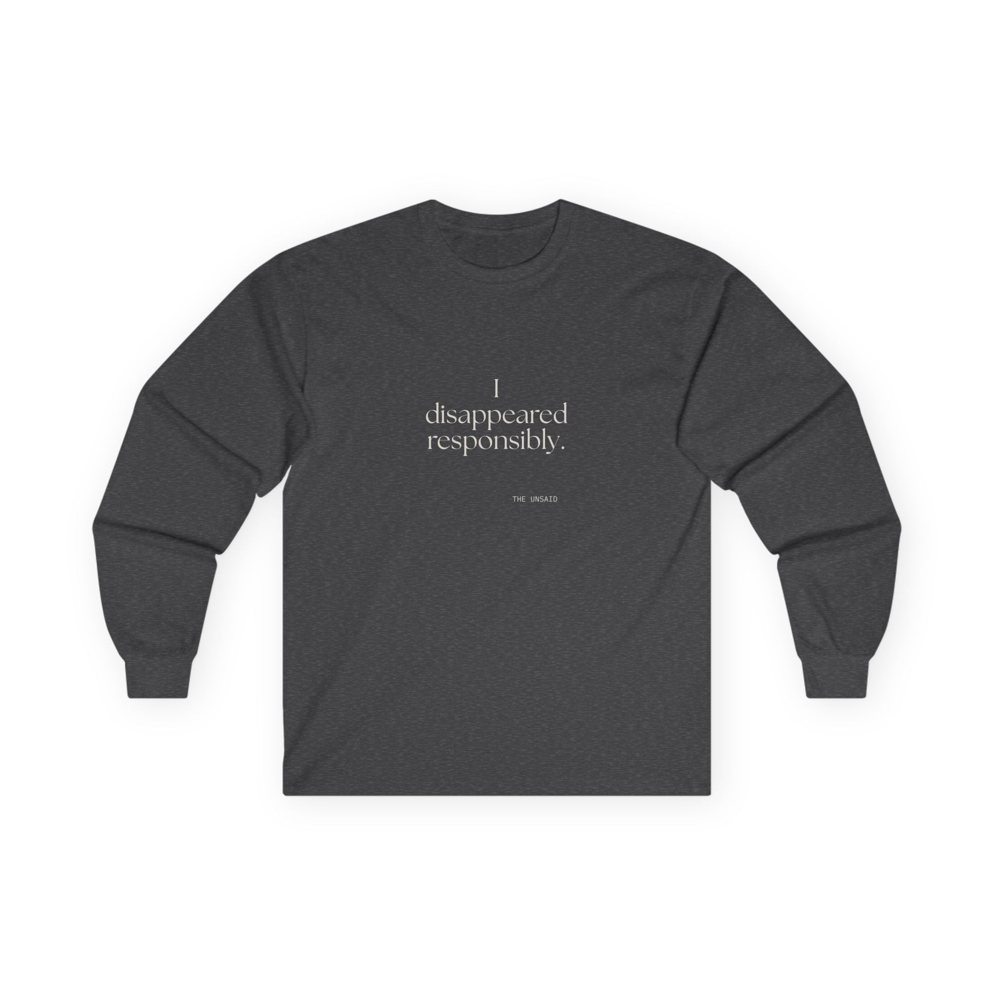 I disappeared responsibly - Long Sleeve Shirt - For Introverts