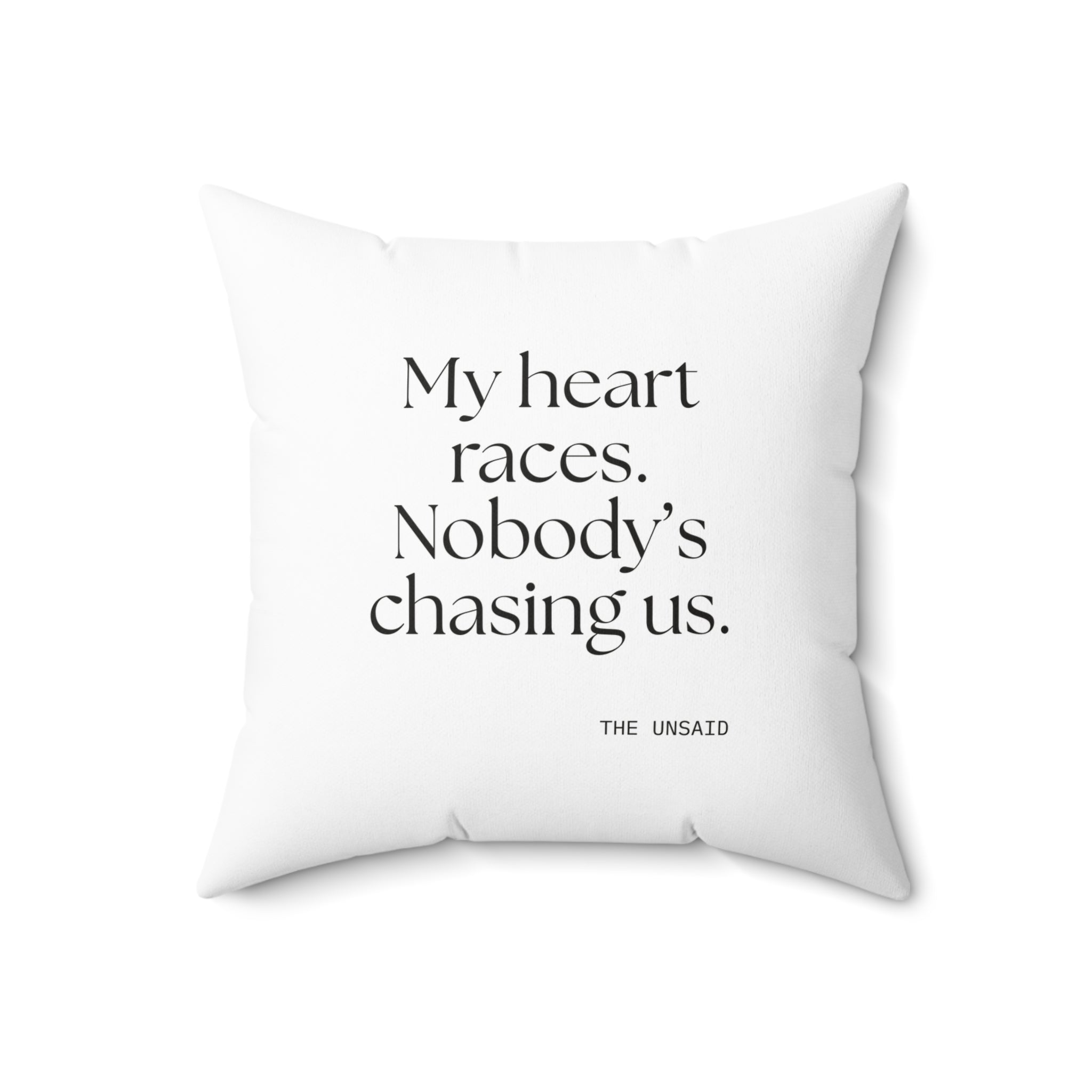 My heart races. Nobody’s chasing us - Throw Pillow - For Quiet Minds