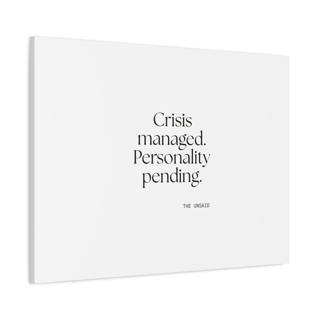 Crisis managed. Personality pending - Canvas Print - For Introverts