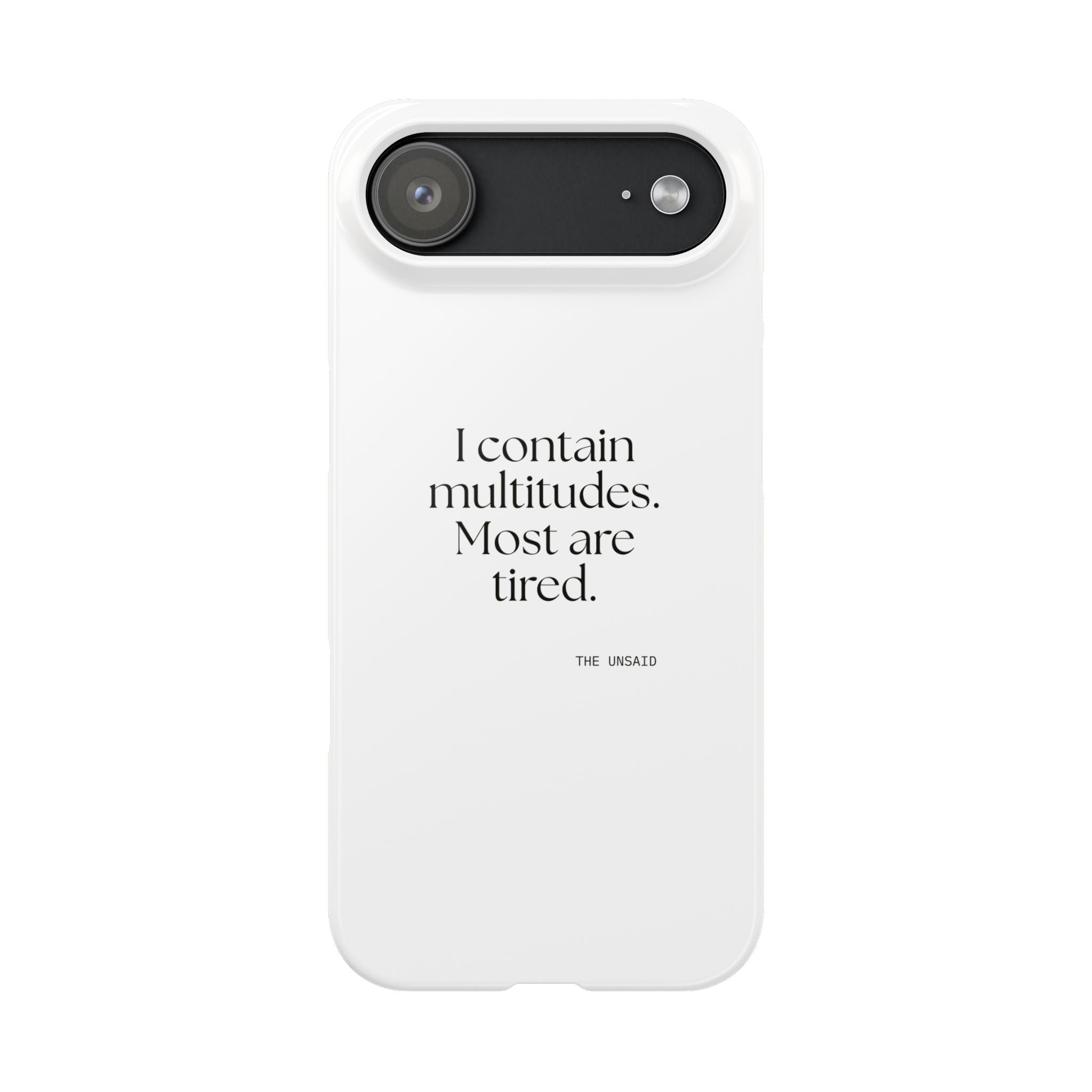 I contain multitudes. Most are tired - Phone Case - Dry Humor
