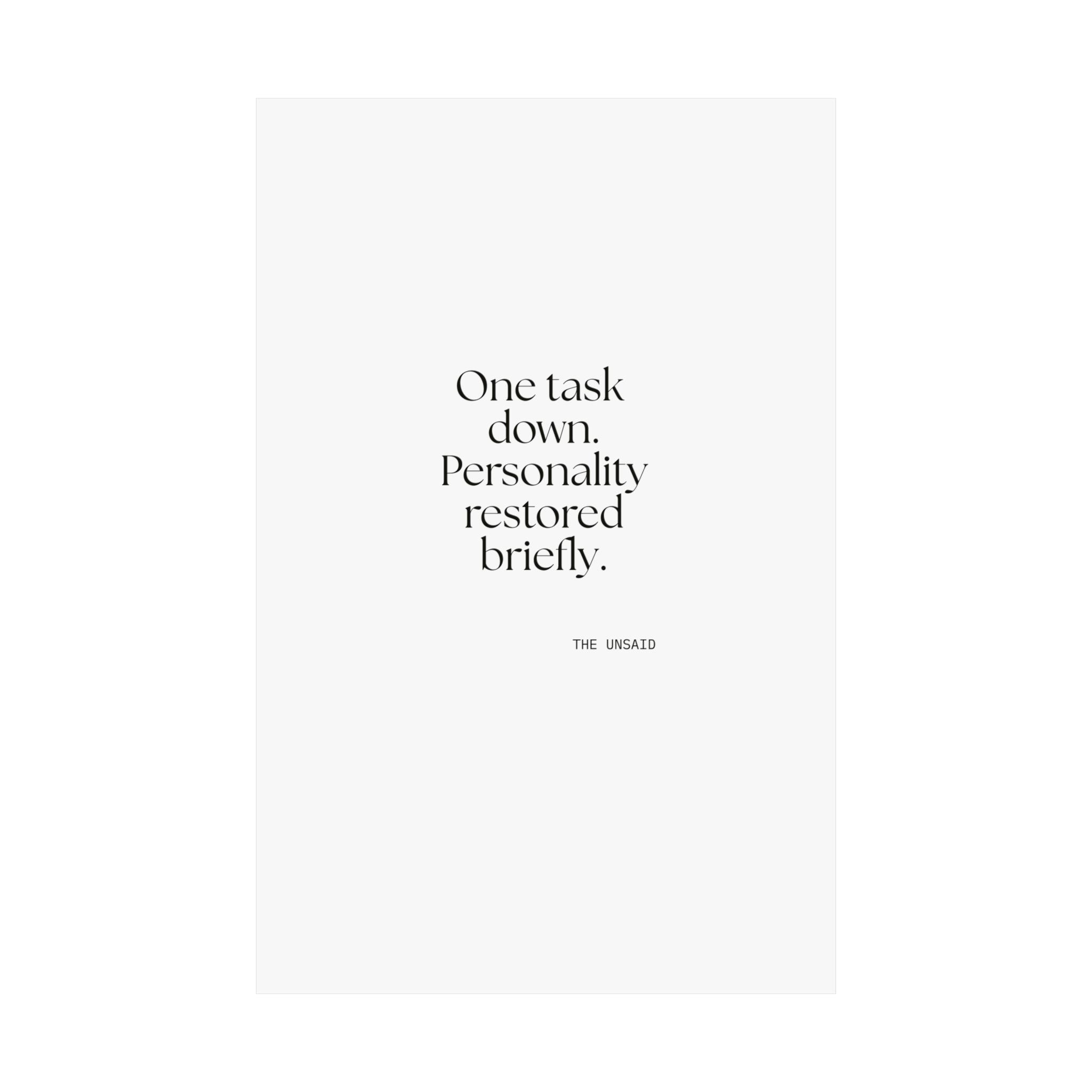 One task down. Personality restored briefly - Poster - Dry Humor