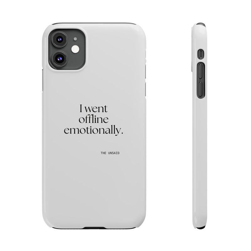 Phone Case — I went offline emotionally.