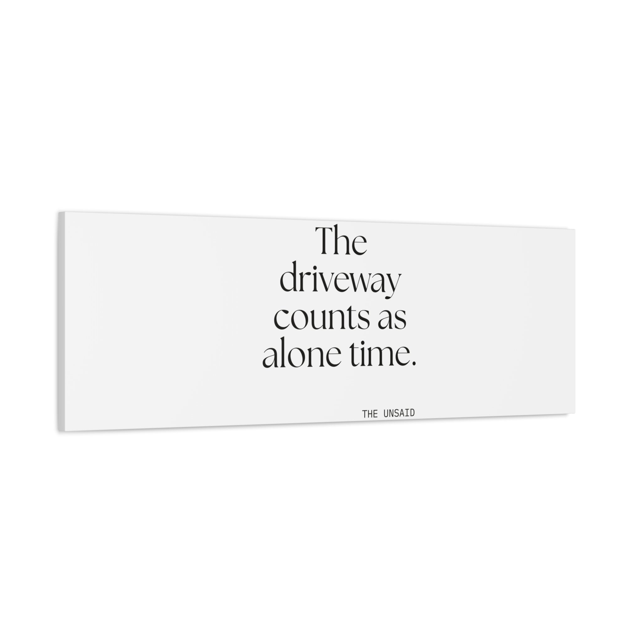 The driveway counts as alone time - Canvas Print - For Quiet Minds