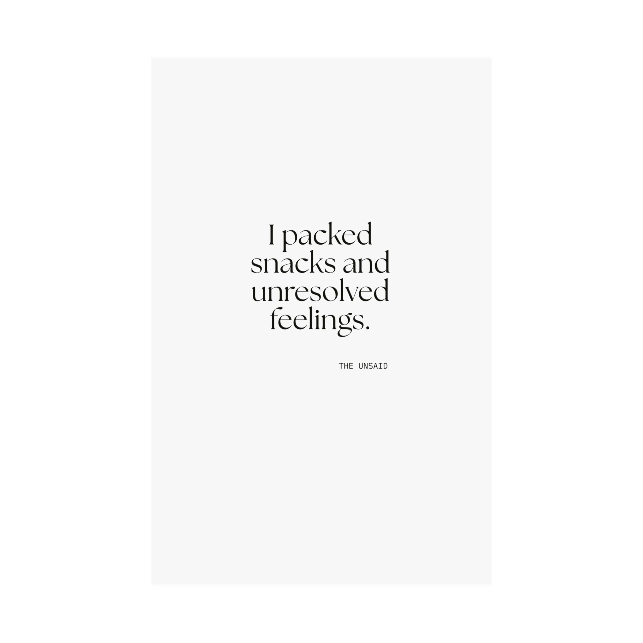I packed snacks and unresolved feelings - Poster - Dry Humor
