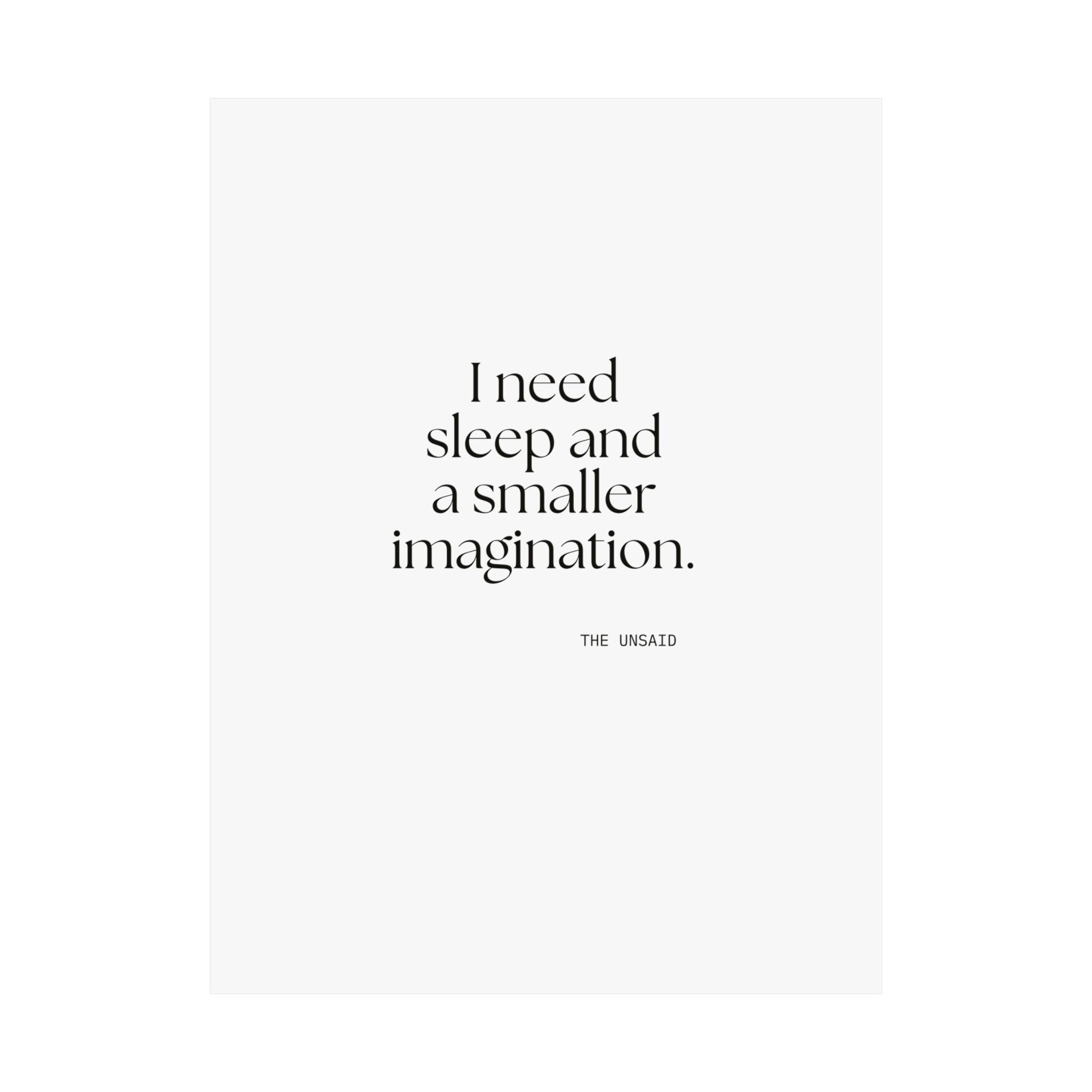 I need sleep and a smaller imagination - Poster - For Overthinkers