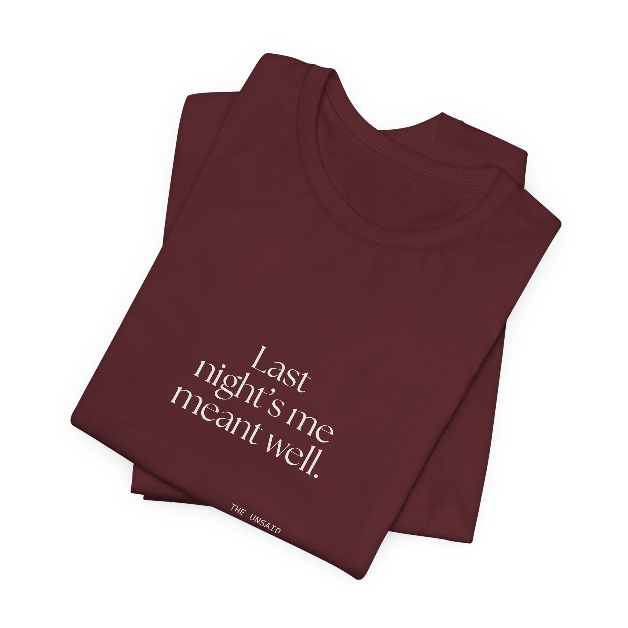 Last night’s me meant well - Shirt - Dry Humor