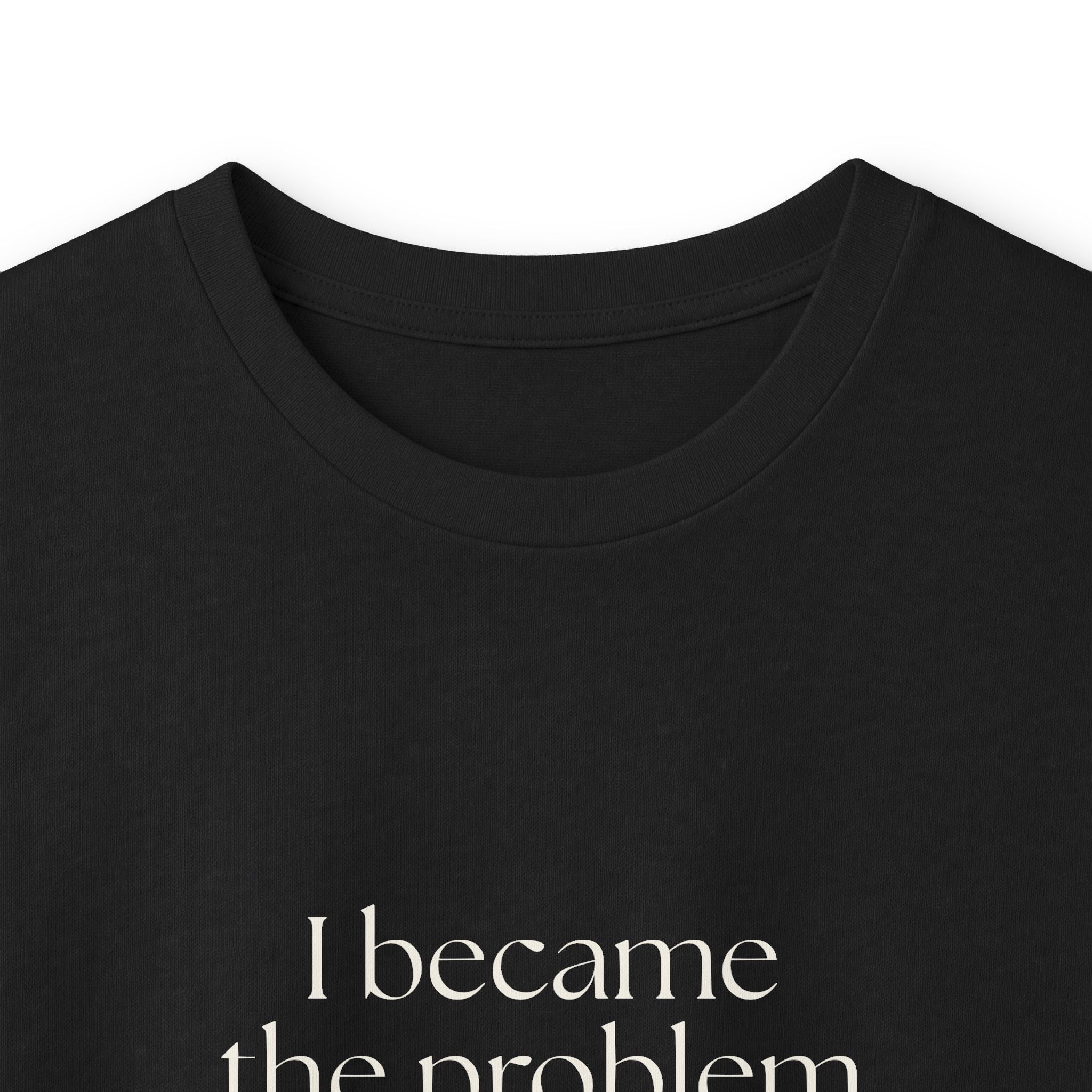 I became the problem and the witness - Long Sleeve Shirt - Dry Humor
