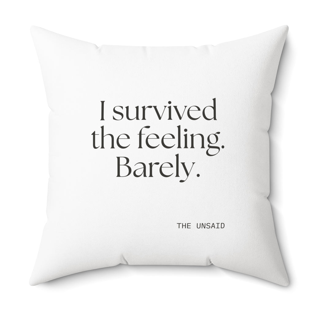 I survived the feeling. Barely - Throw Pillow - Dry Humor
