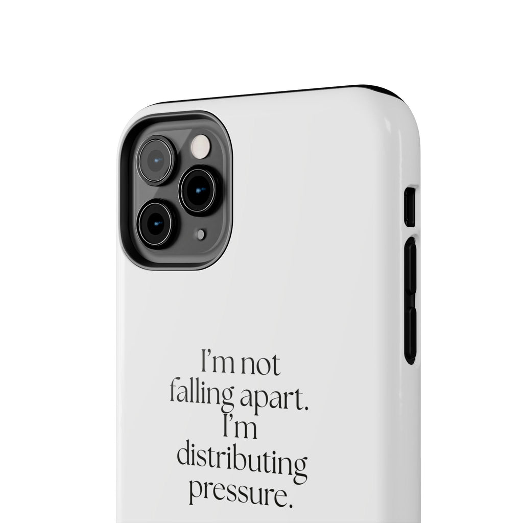 I’m not falling apart. I’m distributing pressure - Tough Phone Case - For Introverts