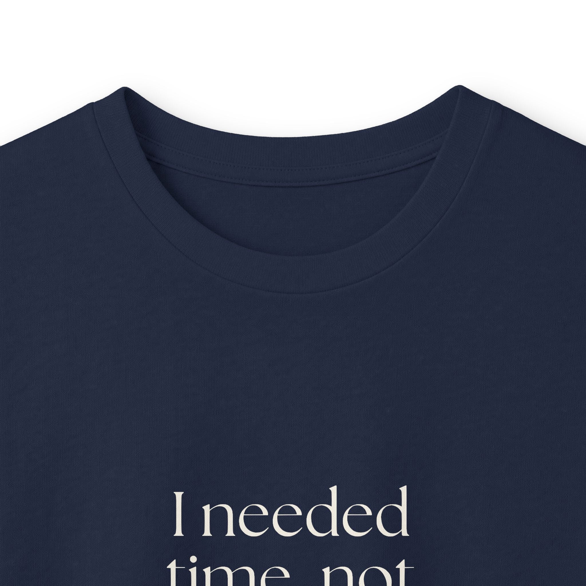 I needed time, not a new personality - Long Sleeve Shirt - Dry Humor