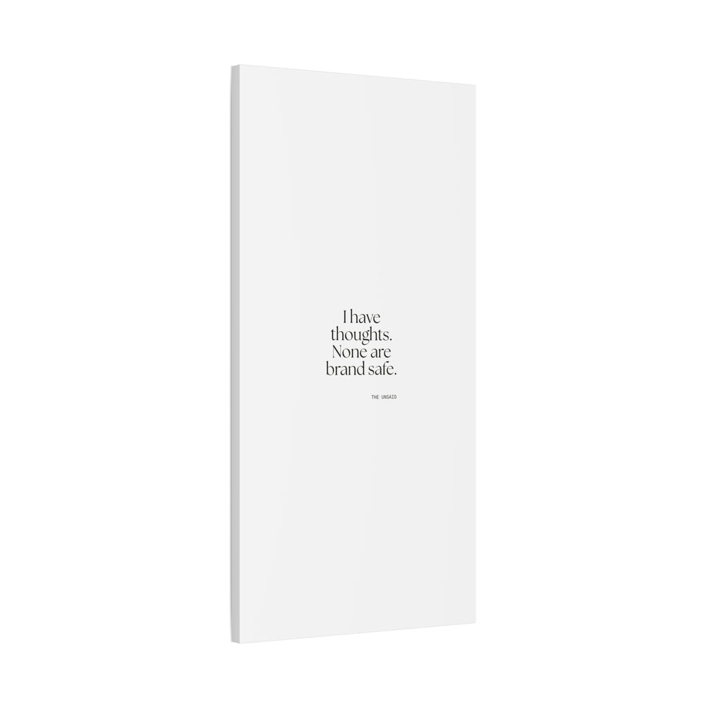 I have thoughts. None are brand safe - Canvas Print - Dry Humor
