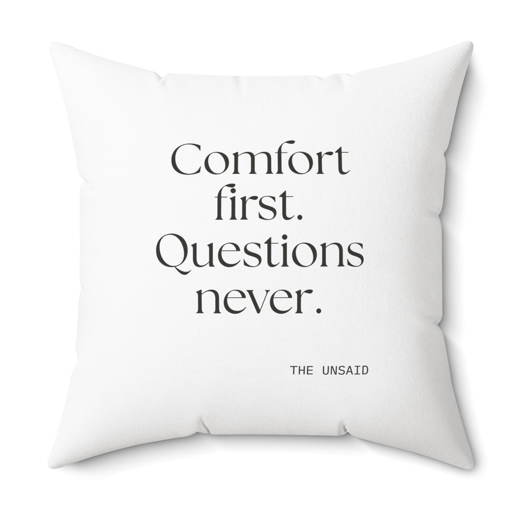 Comfort first. Questions never - Throw Pillow - Dry Humor