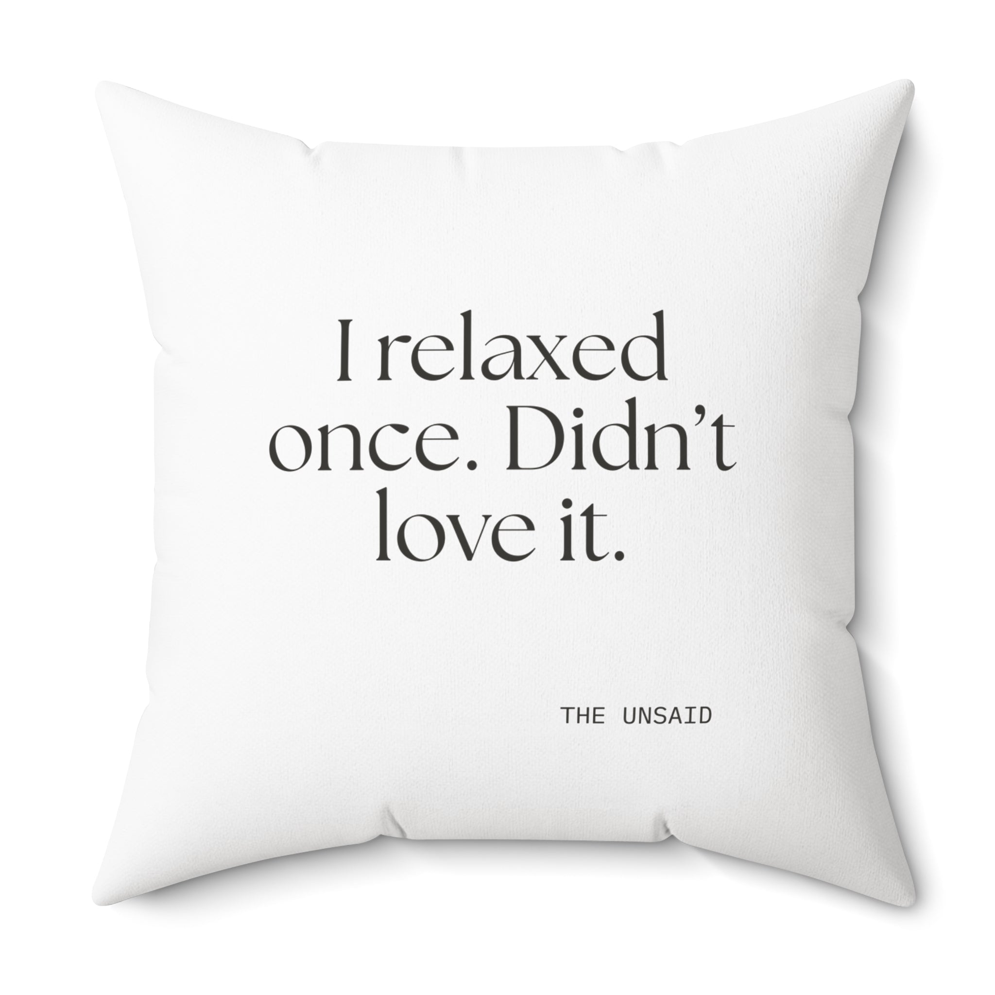 I relaxed once. Didn’t love it - Throw Pillow - Dry Humor