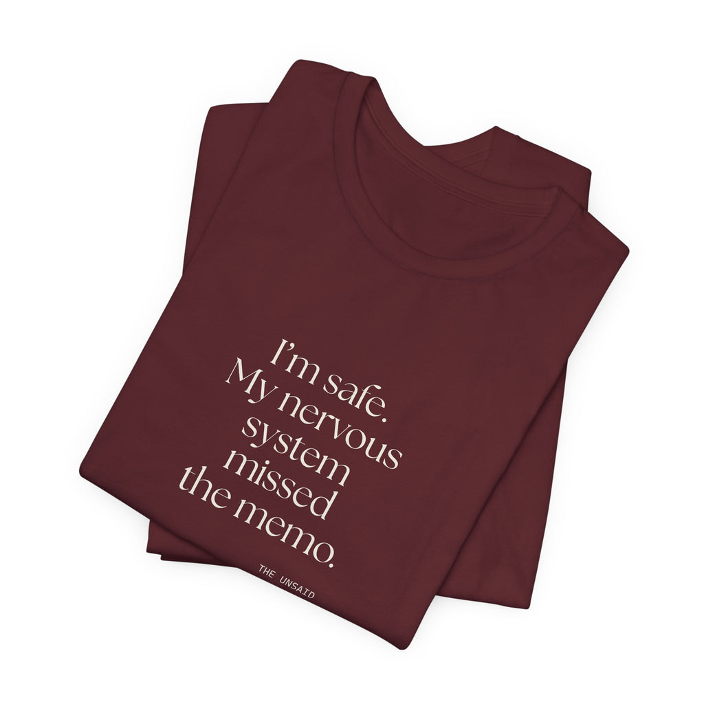 I’m safe. My nervous system missed the memo - Shirt - For Quiet Minds