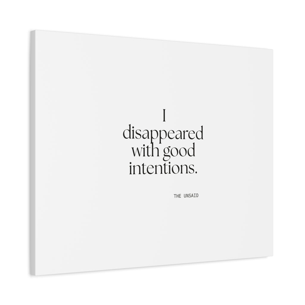 I disappeared with good intentions - Canvas Print - For Introverts