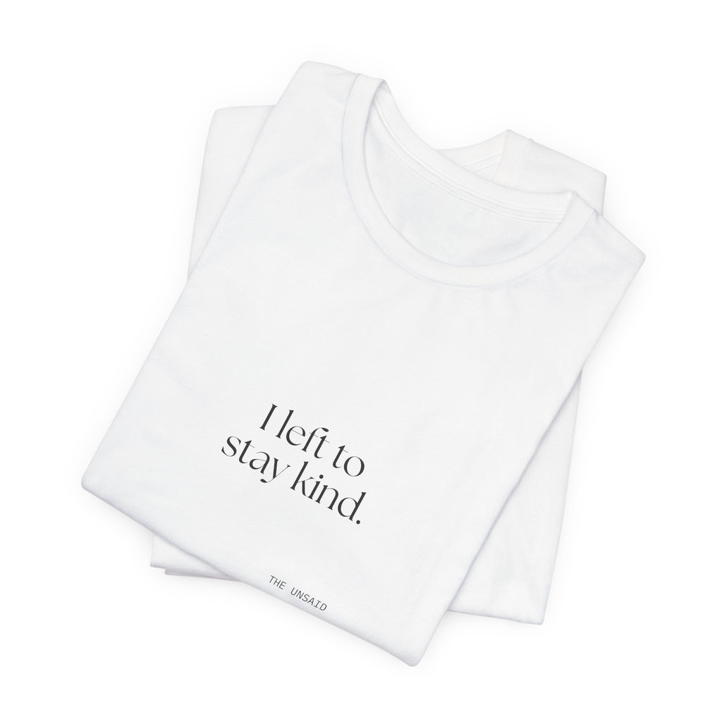 I left to stay kind - Shirt - For Introverts
