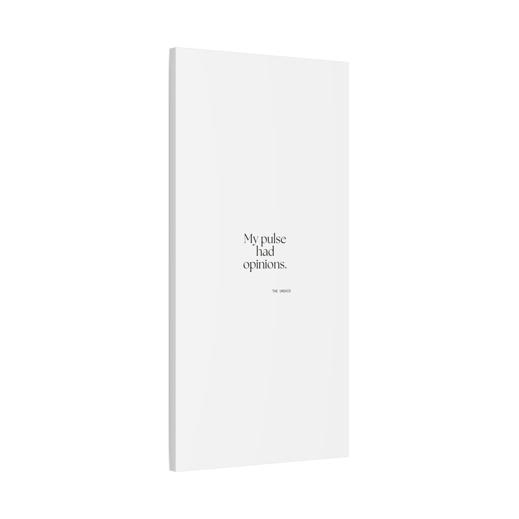 My pulse had opinions - Canvas Print - For Overthinkers