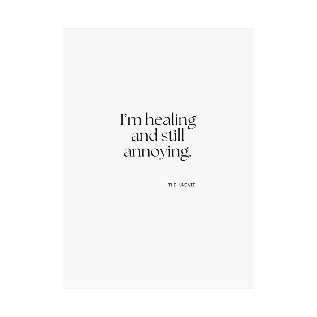 I’m healing and still annoying - Poster - Dry Humor