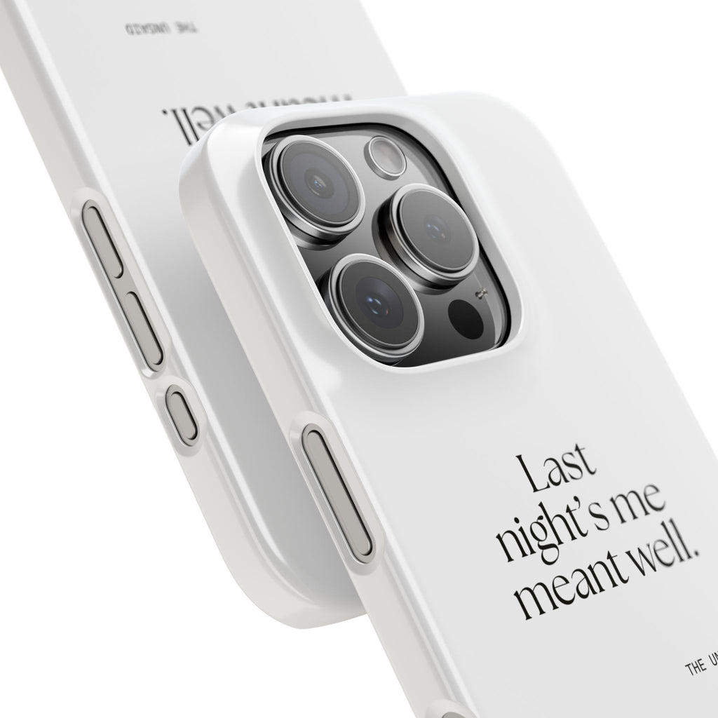 Last night’s me meant well - Phone Case - Dry Humor