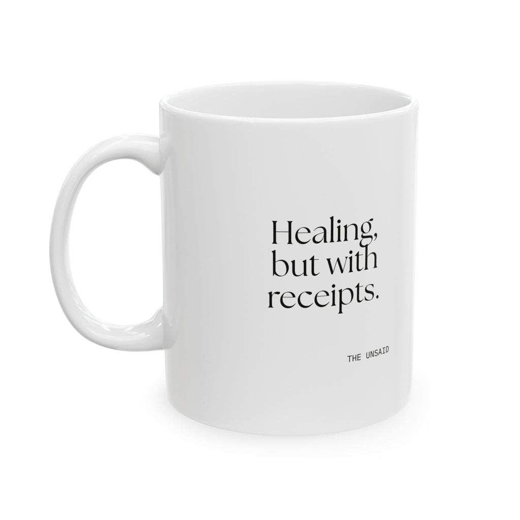 Healing, but with receipts - Coffee Mug - Dry Humor