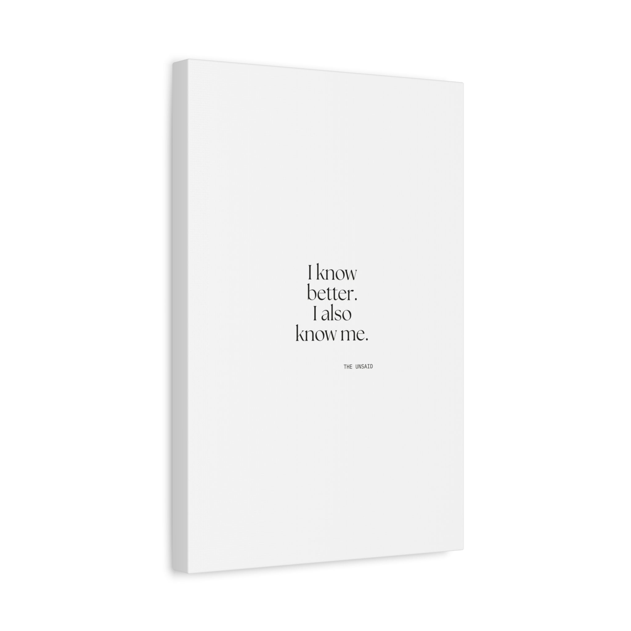 I know better. I also know me - Canvas Print - Dry Humor