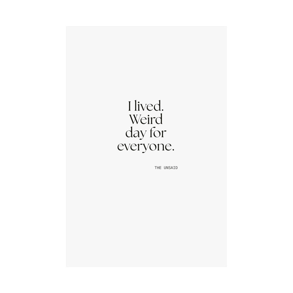 I lived. Weird day for everyone - Poster - For Introverts