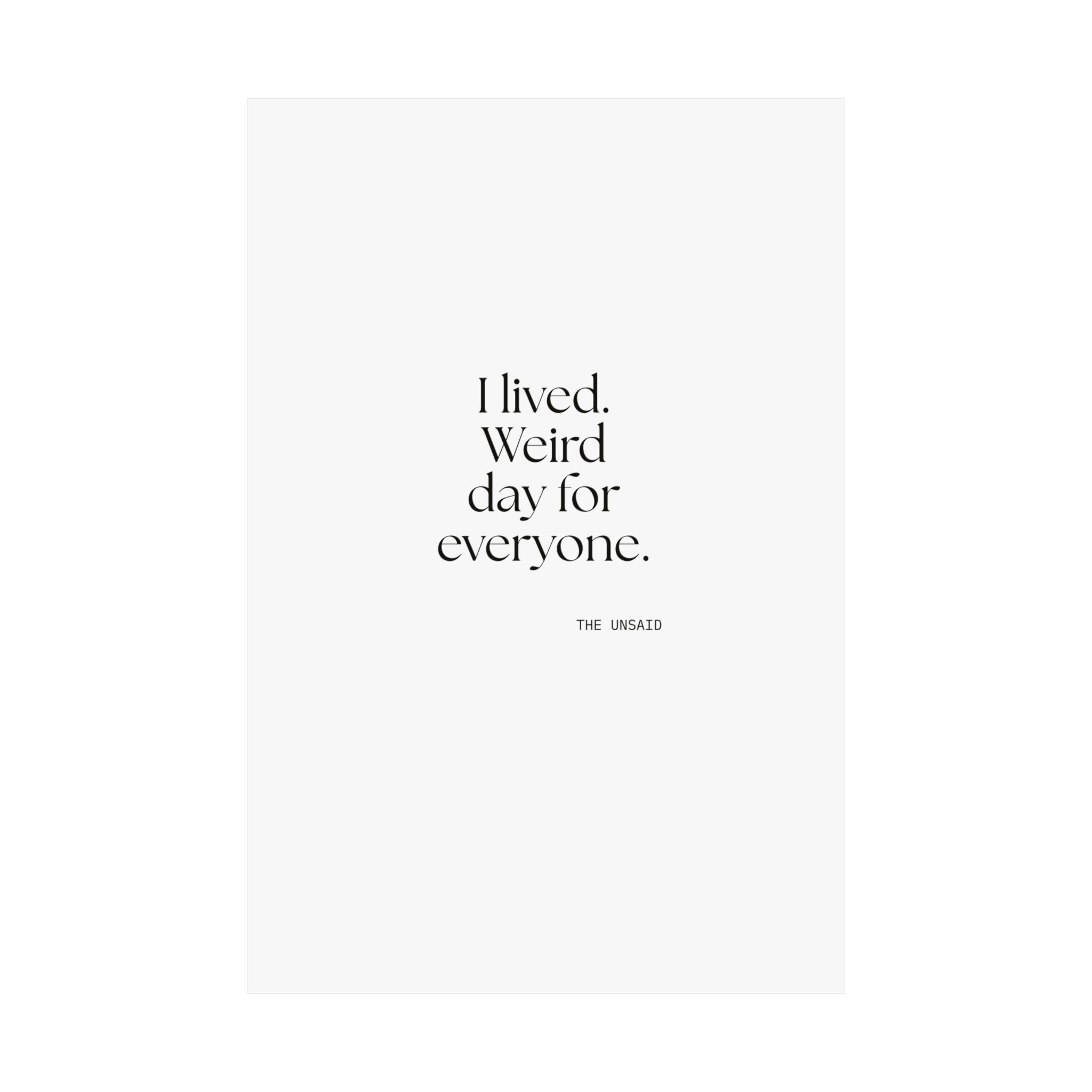 I lived. Weird day for everyone - Poster - For Introverts
