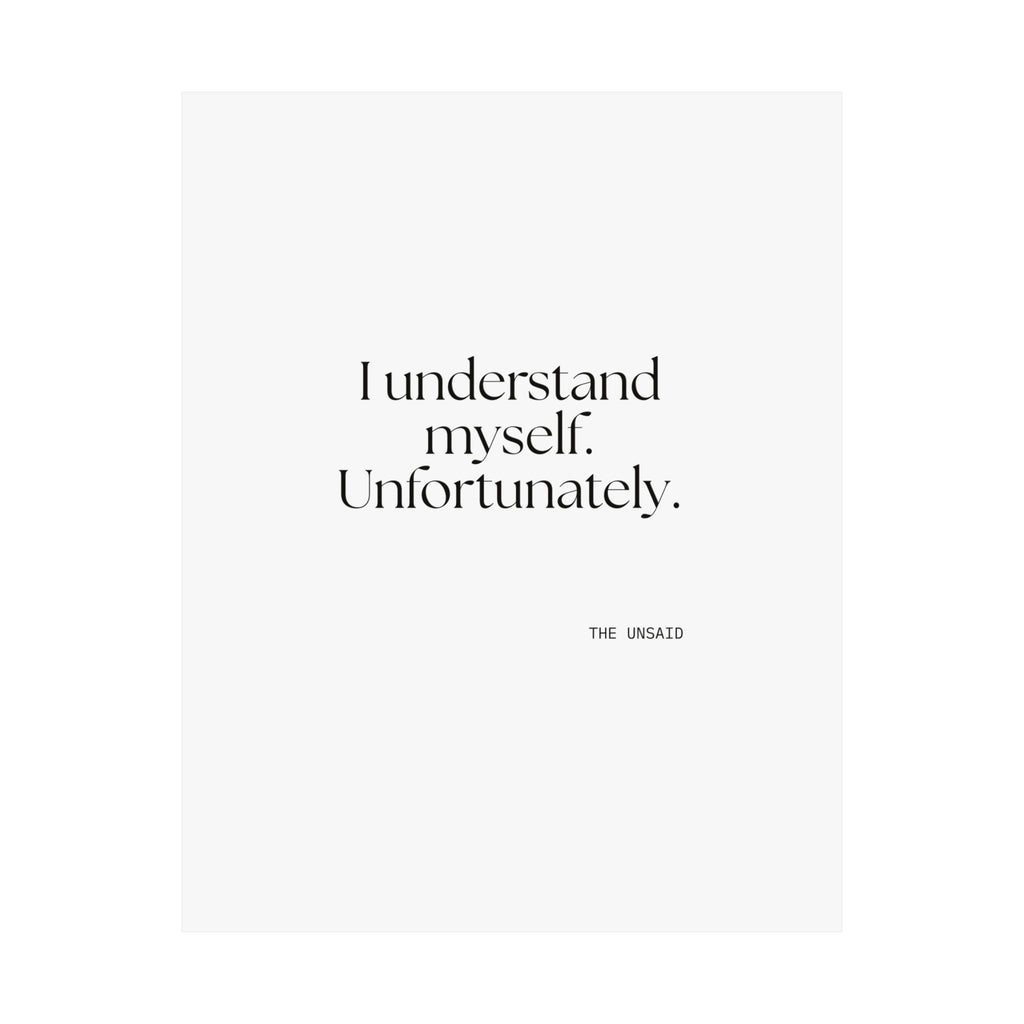 I understand myself. Unfortunately - Poster - Dry Humor
