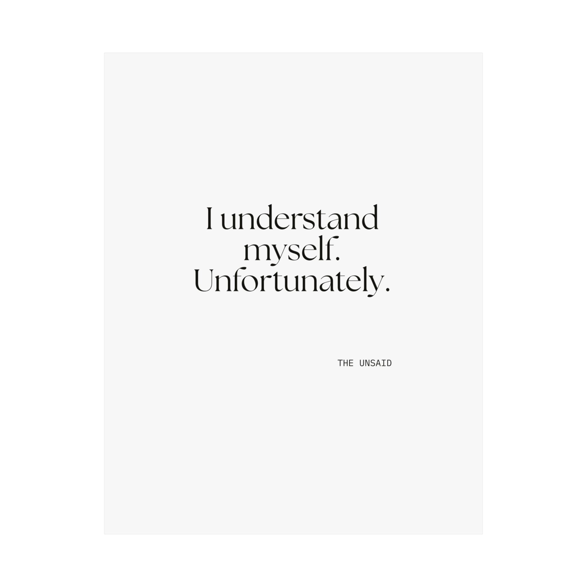 I understand myself. Unfortunately - Poster - Dry Humor