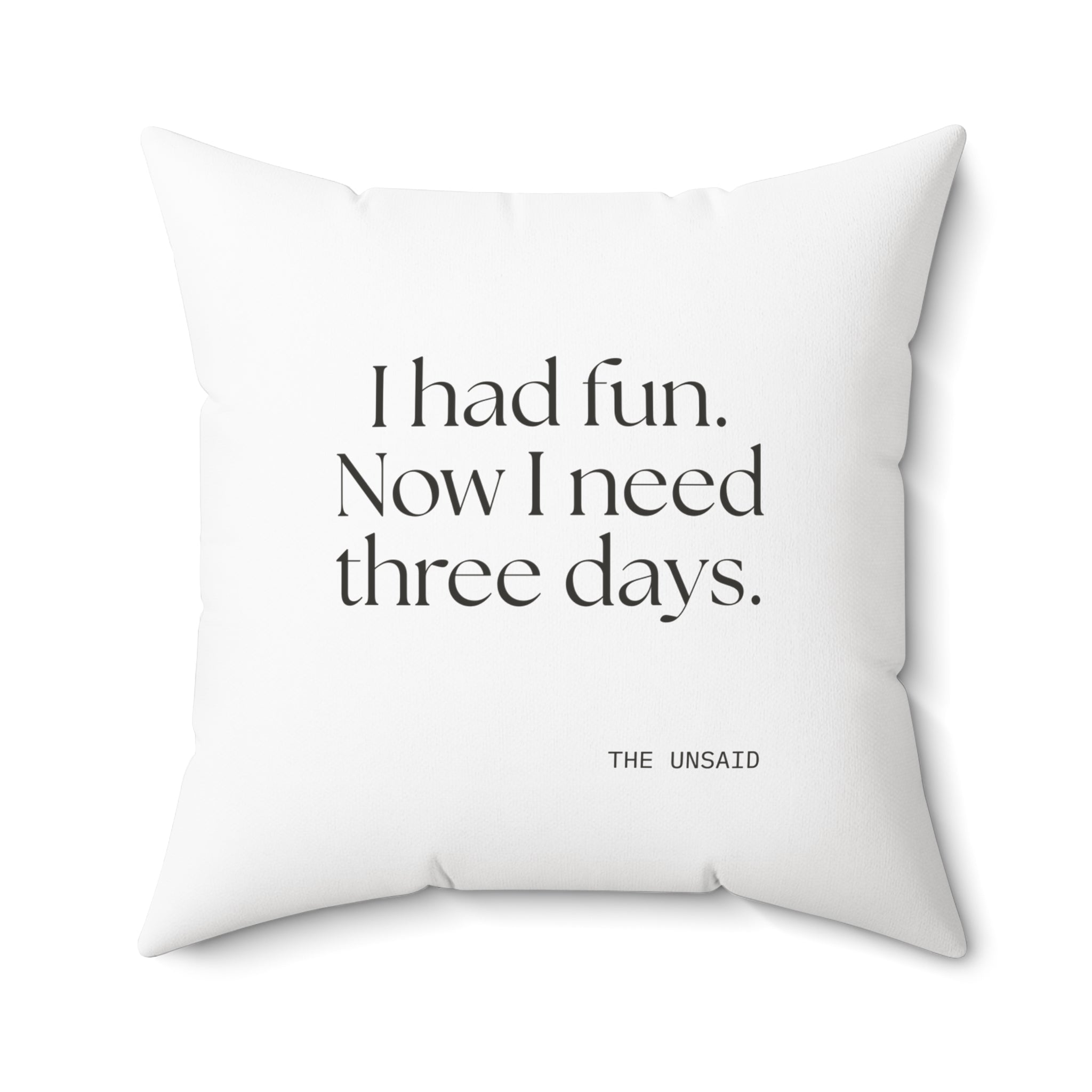 I had fun. Now I need three days - Throw Pillow - For Introverts