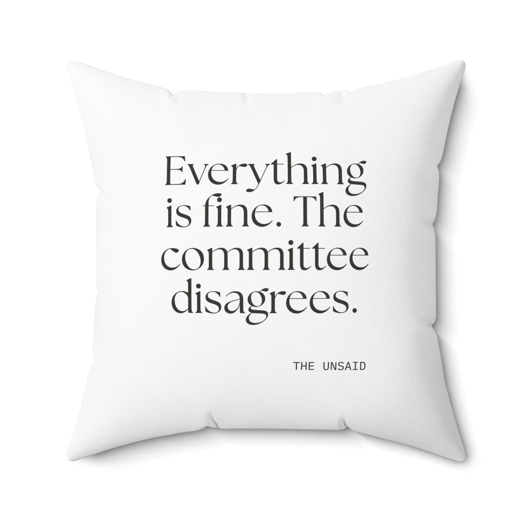 Everything is fine. The committee disagrees - Throw Pillow - For Introverts